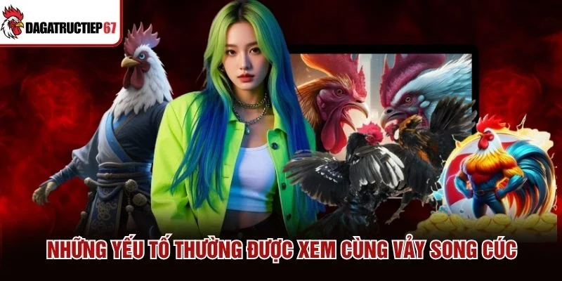 Những yếu tố thường được xem cùng vảy song cúc